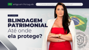 Leia mais sobre o artigo Blindagem Patrimonial Até Onde Ela Protege?