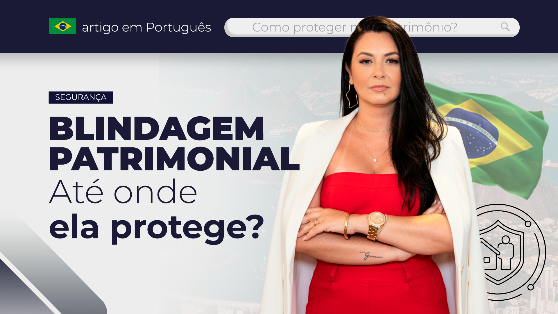 Leia mais sobre o artigo Blindagem Patrimonial Até Onde Ela Protege?