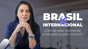 Leia mais sobre o artigo Brasil vs. Exterior: ¿Dónde está realmente protegido su patrimonio?
