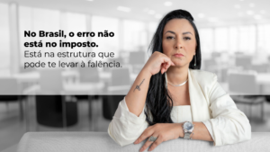 Leia mais sobre o artigo O maior risco de investir no Brasil não é o imposto.