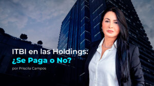Leia mais sobre o artigo El Laberinto del ITBI: Lo que las Empresas y Familias Deben Saber Antes de Organizar su Patrimonio