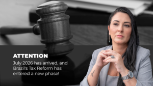 Leia mais sobre o artigo Tax Reform: What Changes in Practice as of July 2026